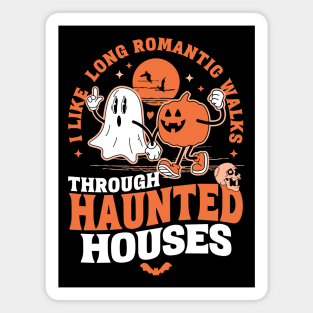 I Like Long Romantic Walks Through Haunted Houses Halloween Magnet